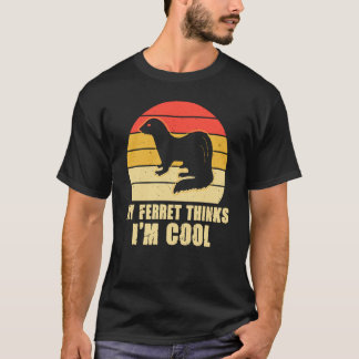 Mein Frettchen hält mich für cool T-Shirt