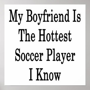 Mein Freund ist der heißeste Fußball-Spieler, den Poster