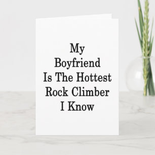 Mein Freund ist der heißeste Rock Climber, den ich Karte