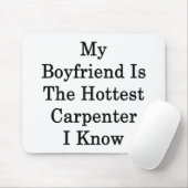 Mein Freund ist der heißeste Tischler, den ich Mousepad (Mit Mouse)