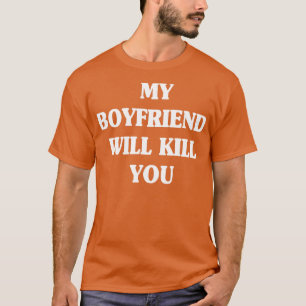 Mein Freund wird dich töten lustiges Paar Zitat T-Shirt