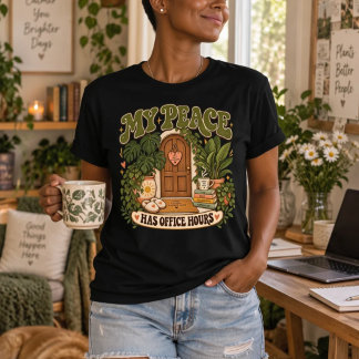 Mein Frieden hat Bürozeiten | Lustige Selbstfürsor T-Shirt