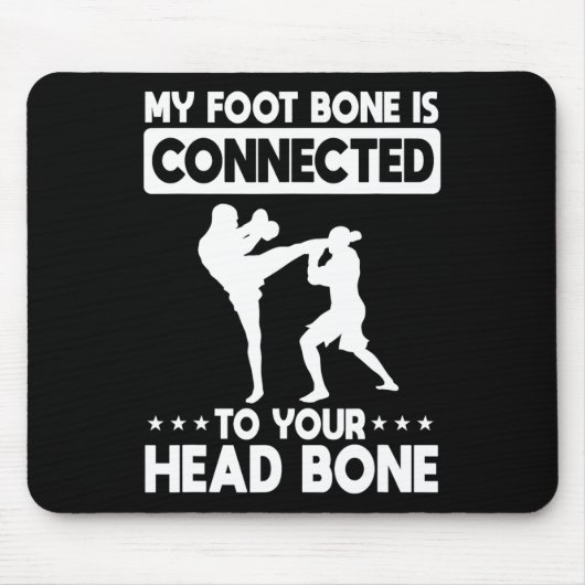 Mein Fußknochen ist mit deinem Kopfknochen Kickbo Mousepad (Vorne)