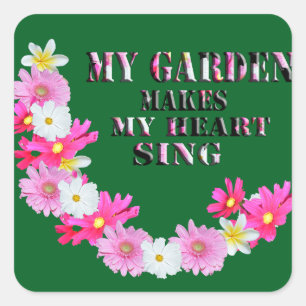 Mein Garten macht mein Herz zum Singen, Quadratischer Aufkleber