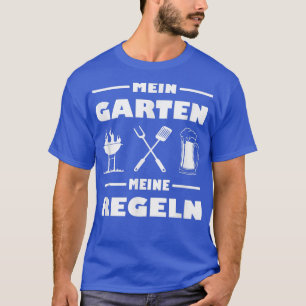 mein Garten meine Regeln Barbecue Bier Koch Hobby  T-Shirt