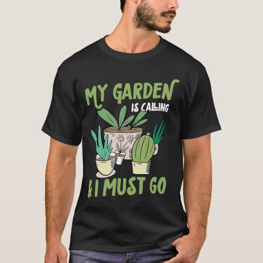 Mein Garten ruft an und ich muss zu einem einzigar T-Shirt (Vorderseite)