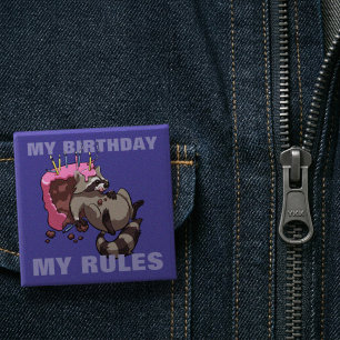 Mein Geburtstag, meine Regeln - gieriger Waschbär- Button