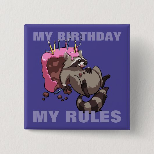 Mein Geburtstag Meine Regeln Greedy Raccoon Cake C Button (Vorderseite)