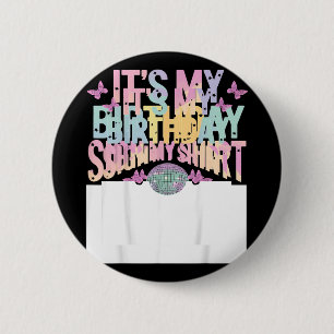 Mein Geburtstag Schild Mein Bday Lustiger Geburtst Button