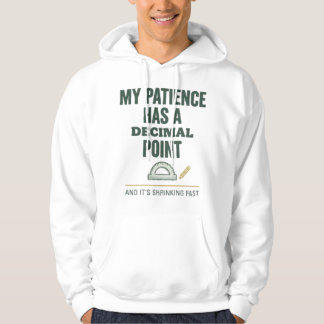 Mein Geduld hat einen Dezimalpunkt Mathe-Shirt Hoodie