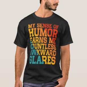 Mein Gefühl von Spaß verdient mir unzählige Blicke T-Shirt