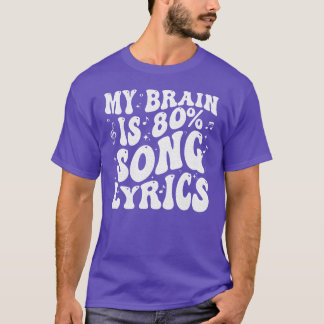 Mein Gehirn besteht aus 80 Songtexten Musikliebhab T-Shirt