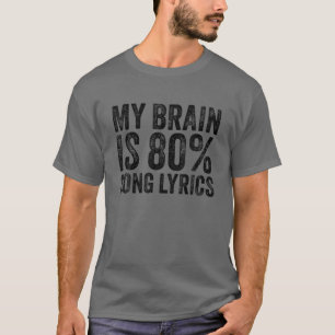 Mein Gehirn besteht zu 80% aus Songtexten Lustiger T-Shirt