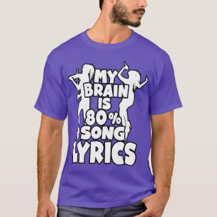 Mein Gehirn besteht zu 80 Prozent aus Songtexten L T-Shirt