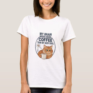 Mein Gehirn braucht mehr Kaffee T-Shirt