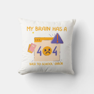 "Mein Gehirn hat einen "Back to School Error" Kissen