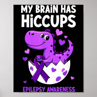 Mein Gehirn hat Hicc Dino Epilepsie-Bewusstsein Poster