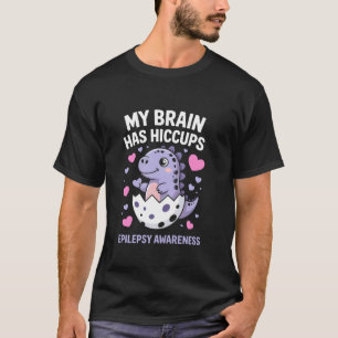 Mein Gehirn hat Schluckauf Süßes Epilepsie-Bewusst T-Shirt