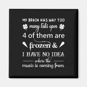Mein Gehirn hat viel zu viele Tabs ... die Musik i Magnet