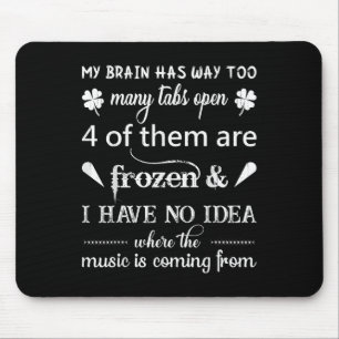 Mein Gehirn hat viel zu viele Tabs ... die Musik i Mousepad