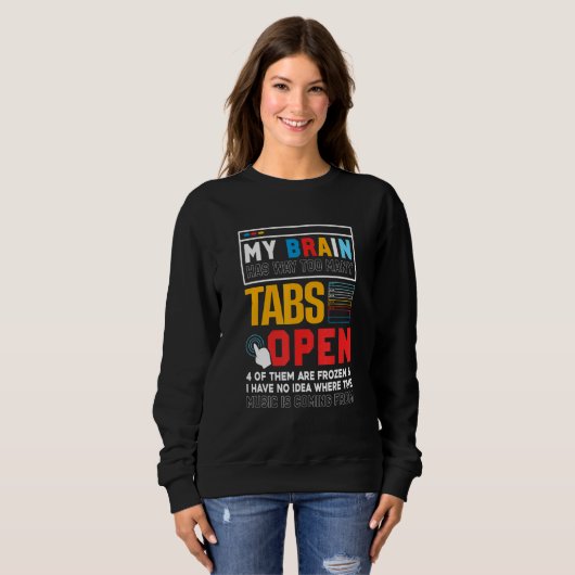 Mein Gehirn hat viel zu viele Tabs Open Software D Sweatshirt (Vorne ganz)