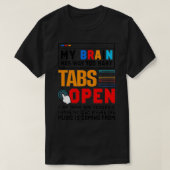 Mein Gehirn hat viel zu viele Tabs Open Software D T-Shirt (Design vorne)