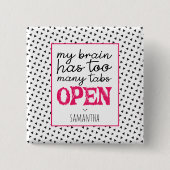Mein Gehirn hat zu viele Tabs geöffnet Button (Vorderseite)