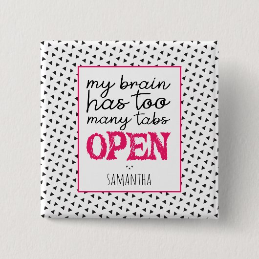 Mein Gehirn hat zu viele Tabs geöffnet Button (Vorderseite)