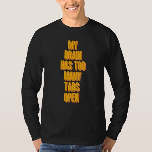 Mein Gehirn hat zu viele Tabs geöffnet Coder Progr T-Shirt (Vorderseite)