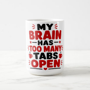 Mein Gehirn Hat Zu Viele Tabs Geöffnet Kaffeetasse