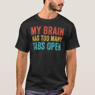 Mein Gehirn hat zu viele Tabs geöffnet Lustig Vint T-Shirt