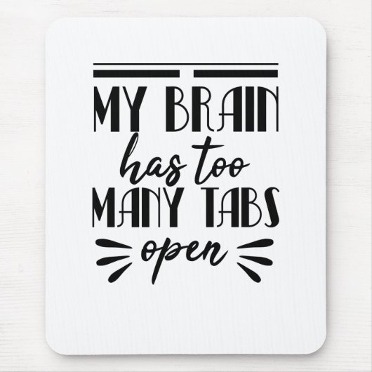 Mein Gehirn hat zu viele Tabs geöffnet Mousepad (Vorne)