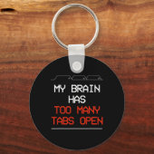 Mein Gehirn hat zu viele Tabs geöffnet Schlüsselanhänger (Vorderseite)