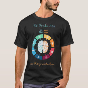 Mein Gehirn hat zu viele Tabs geöffnet T-Shirt