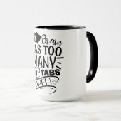 Mein Gehirn hat zu viele Tabs geöffnet Tasse (VorderseiteRechts)