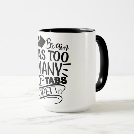 Mein Gehirn hat zu viele Tabs geöffnet Tasse (VorderseiteRechts)