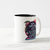 Mein Gehirn hat zu viele Tabs geöffnet Zweifarbige Tasse (VorderseiteRechts)