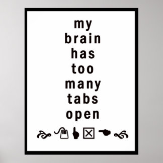 Mein Gehirn hat zu viele Tabs offen:: Funny Poster