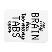 Mein Gehirn hat zu viele Tabs offen lustig Magnet (Horizontal)