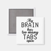 Mein Gehirn hat zu viele Tabs offen lustig Magnet (Vorderseite/Rückseite)