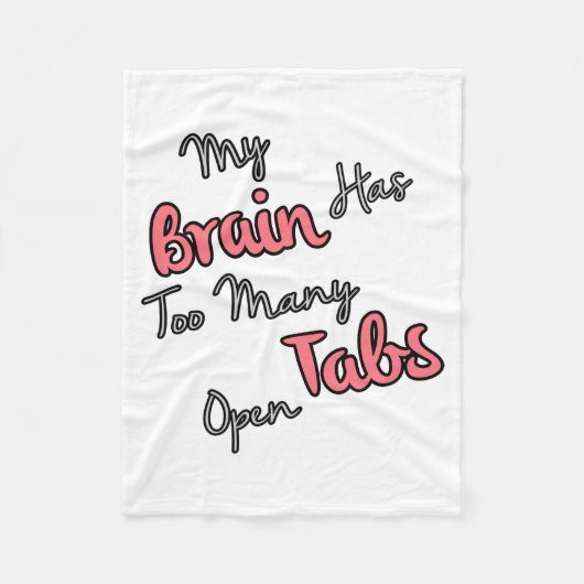 Mein Gehirn hat zu viele Tabs offen - lustiges Zit Fleecedecke (Vorderseite)
