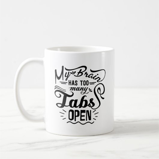 Mein Gehirn hat zu viele Tabs offene Typografie-Ta Kaffeetasse (Links)