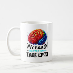 Mein Gehirn hat zu viele Tabs Open Funny Sarcastic Kaffeetasse