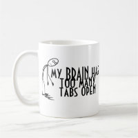 Mein Gehirn hat zu viele Vorsprungs-offene Tasse