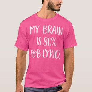 Mein Gehirn ist 80 % Rb Musik Texte Funny Song T-Shirt