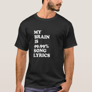 Mein Gehirn ist 99 99 Song-Texte T-Shirt