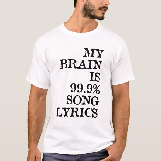 mein Gehirn ist 99,9% Lied-Texte T-Shirt (Vorderseite)
