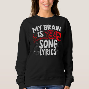 Mein Gehirn ist 99 Song-Texte Musican Song Writer Sweatshirt