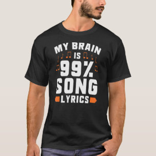 Mein Gehirn ist 99 Song Texte Singer Musical Theat T-Shirt