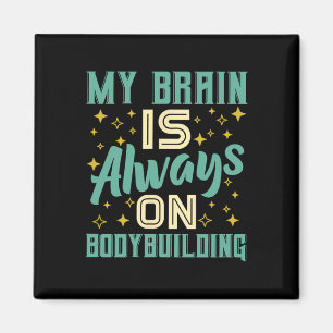 Mein Gehirn ist immer auf Bodybuilding Magnet